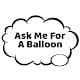 Ask Me For A Balloon