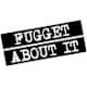 Fugget About It - 9 Story