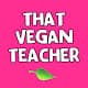 That Vegan Teacher